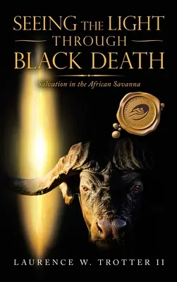 Vidět světlo skrze černou smrt: Spása v africké savaně - Seeing the Light Through Black Death: Salvation in the African Savanna