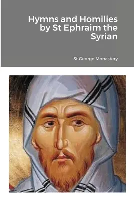 Hymny a homilie od svatého Efraima Syrského - Hymns and Homilies by St Ephraim the Syrian