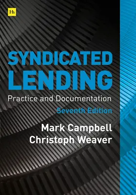 Syndikované úvěry 7. vydání: Vydání: 1. vydání, praxe a dokumentace - Syndicated Lending 7th Edition: Practice and Documentation