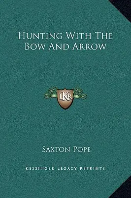 Lov s lukem a šípem - Hunting With The Bow And Arrow
