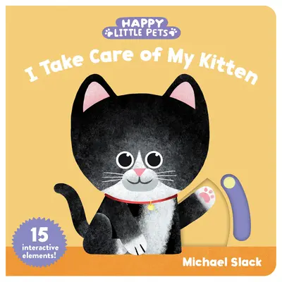 Šťastná malá zvířátka: Starám se o své koťátko - Happy Little Pets: I Take Care of My Kitten