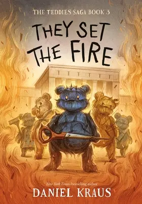 Zapálili oheň: Sága Teddies, kniha 3 - They Set the Fire: The Teddies Saga, Book 3