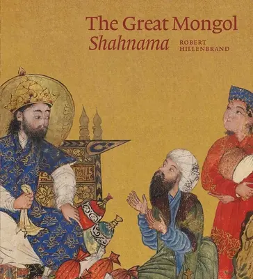 Velká mongolská šahnama - The Great Mongol Shahnama