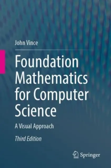 Základy matematiky pro informatiku: Vizuální přístup - Foundation Mathematics for Computer Science: A Visual Approach