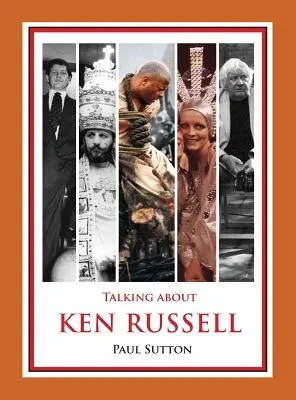 Povídání o Kenu Russellovi (rozšířené vydání) - Talking about Ken Russell (Expanded Edition)