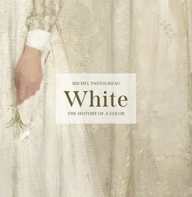 Bílá: Bílá: Historie barvy - White: The History of a Color
