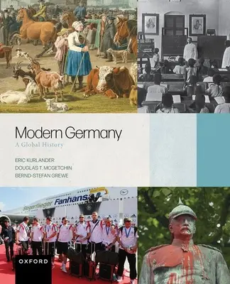 Moderní Německo: Globální dějiny - Modern Germany: A Global History