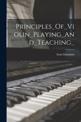 Principy_hraní_na_violínu_a_vyučování_ - Principles_Of_Violin_Playing_And_Teaching_