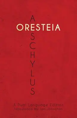 Aischylova Oresteia: Dvojjazyčné vydání - Aeschylus' Oresteia: A Dual Language Edition