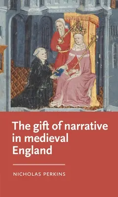 Dar vyprávění ve středověké Anglii - The Gift of Narrative in Medieval England