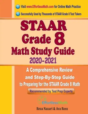 STAAR Grade 8 Math Study Guide 2020 - 2021: Příručka pro přípravu na zkoušku z matematiky pro 8. třídu: Ucelený přehled a průvodce krok za krokem k přípravě na STAAR z matematiky 8. třídy: 2020 - 2021. - STAAR Grade 8 Math Study Guide 2020 - 2021: A Comprehensive Review and Step-By-Step Guide to Preparing for the STAAR Grade 8 Math