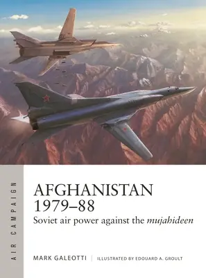 Afghánistán 1979-88: Sovětské letectvo proti mudžáhidům - Afghanistan 1979-88: Soviet Air Power Against the Mujahideen