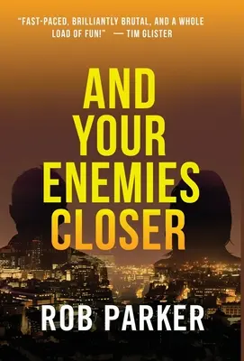 A vaši nepřátelé blíž - And Your Enemies Closer