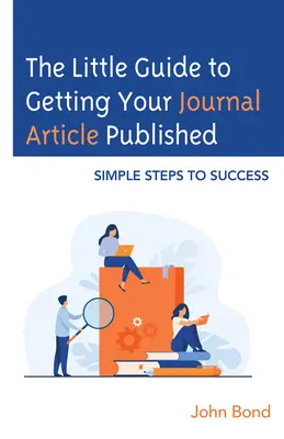Malý průvodce publikováním článku v časopise: Jednoduché kroky k úspěchu - The Little Guide to Getting Your Journal Article Published: Simple Steps to Success