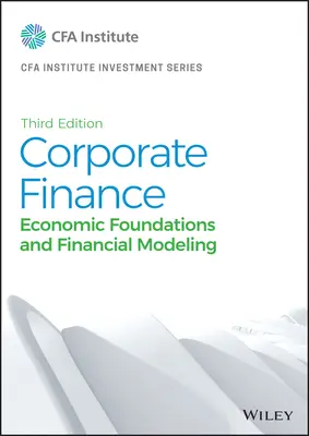 Podnikové finance: Ekonomické základy a finanční modelování - Corporate Finance: Economic Foundations and Financial Modeling