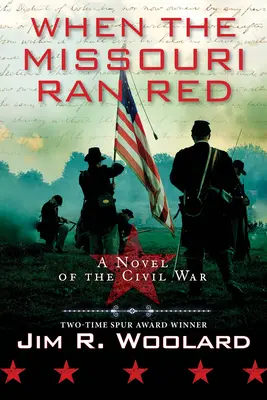 Když Missouri tekla rudě: A Novel of the Civil War: Missouri Red: A Novel of the Civil War - When the Missouri Ran Red: A Novel of the Civil War