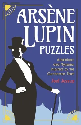 Hádanky Arsne Lupina: Lupin Lupin: dobrodružství a záhady inspirované zlodějským gentlemanem - Arsne Lupin Puzzles: Adventures and Mysteries Inspired by the Gentleman Thief