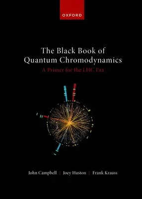 Černá kniha kvantové chromodynamiky -- učebnice pro éru Lhc - The Black Book of Quantum Chromodynamics -- A Primer for the Lhc Era