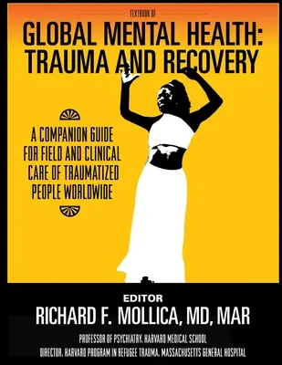 Učebnice globálního duševního zdraví: A Companion Guide for Field and Clinical Care of Traumatized People Worldwide: Trauma and Recovery, A Companion Guide for Field and Clinical Care of Traumatized People Worldwide - Textbook of Global Mental Health: Trauma and Recovery, A Companion Guide for Field and Clinical Care of Traumatized People Worldwide