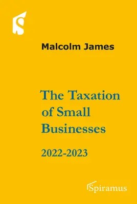 Zdanění malých podniků 2022/2023: 2022-2023 - The Taxation of Small Businesses 2022/2023: 2022-2023