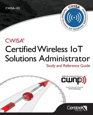 Cwisa-102: Certified Wireless Solutions Administrator (Certifikovaný správce bezdrátových řešení) - Cwisa-102: Certified Wireless Solutions Administrator