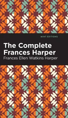 Kompletní dílo Frances Harperové - The Complete Frances Harper