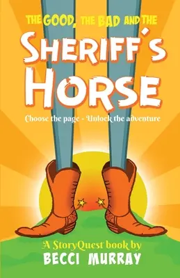 Hodný, zlý a šerifův kůň: vyberte stránku StoryQuest dobrodružství - The Good, the Bad and the Sheriff's Horse: a choose the page StoryQuest adventure