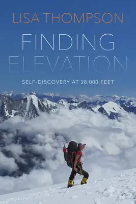Hledání vznešenosti: Strach a odvaha na nejnebezpečnější hoře světa - Finding Elevation: Fear and Courage on the World's Most Dangerous Mountain