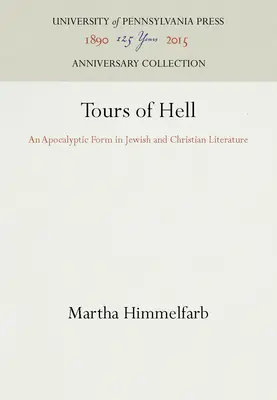 Výlety do pekla: Apokalyptická forma v židovské a křesťanské literatuře - Tours of Hell: An Apocalyptic Form in Jewish and Christian Literature