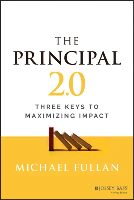 Ředitel 2.0: Tři klíče k maximalizaci dopadu - The Principal 2.0: Three Keys to Maximizing Impact