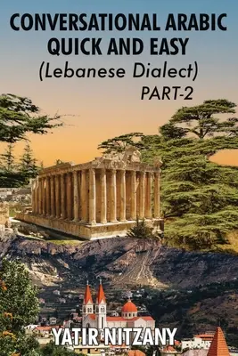 Konverzační arabština snadno a rychle - libanonský dialekt - 2. část: libanonský dialekt - 2. část - Conversational Arabic Quick and Easy - Lebanese Dialect - PART 2: Lebanese Dialect - PART 2