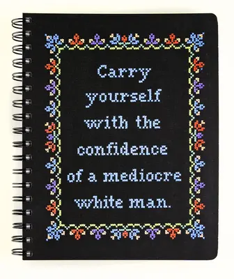 Noste se sebejistotou průměrného bělocha Zápisník - Carry Yourself with the Confidence of a Mediocre White Man Notebook