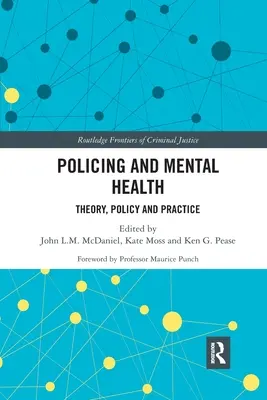 Policie a duševní zdraví: Teorie, politika a praxe - Policing and Mental Health: Theory, Policy and Practice
