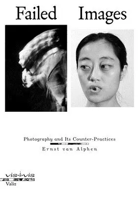 Neúspěšné obrazy: Fotografie a její protipraktiky - Failed Images: Photography and Its Counter-Practices