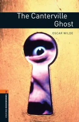 Oxford Bookworms Library: Strašidlo cantervillské: úroveň 2: slovní zásoba 700 slov - Oxford Bookworms Library: The Canterville Ghost: Level 2: 700-Word Vocabulary