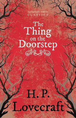 Věc na prahu (klasika fantasy a hororu): S věnováním George Henryho Weisse - The Thing on the Doorstep (Fantasy and Horror Classics): With a Dedication by George Henry Weiss