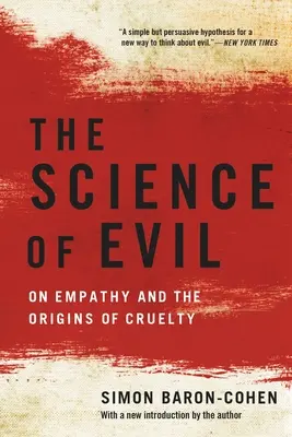 Věda o zlu: O empatii a původu krutosti - The Science of Evil: On Empathy and the Origins of Cruelty