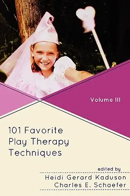 101 oblíbených technik herní terapie - 101 Favorite Play Therapy Techniques