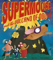 Supermyš a sopka zkázy - Supermouse and the Volcano of Doom