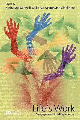 Životní dílo: Geografie sociální reprodukce - Life's Work: Geographies of Social Reproduction