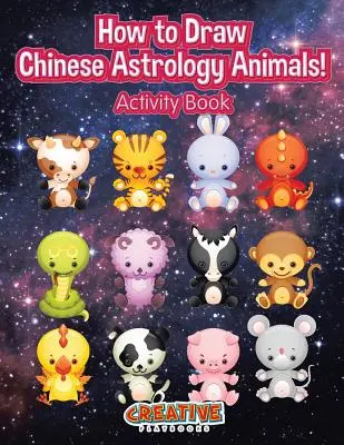 Jak kreslit čínská astrologická zvířata! Kniha aktivit - How to Draw Chinese Astrology Animals! Activity Book