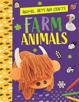 Umění a řemesla zvířat: Zvířata na farmě - Animal Arts and Crafts: Farm Animals