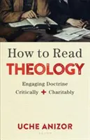 Jak číst teologii: Jak kriticky a charitativně přistupovat k nauce? - How to Read Theology: Engaging Doctrine Critically and Charitably