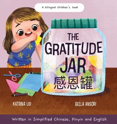 Sklenice vděčnosti - dětská kniha o vytváření návyků vděčnosti a pozitivního myšlení Oceňování a vděčnost za maličkosti - The Gratitude Jar - a Children's Book about Creating Habits of Thankfulness and a Positive Mindset Appreciating and Being Thankful for the Little Thin