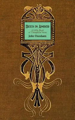 Včely v jantaru: A Little Book of Thoughtful Verse: A Little Book of Thoughtful Verse - Bees in Amber: A Little Book of Thoughtful Verse