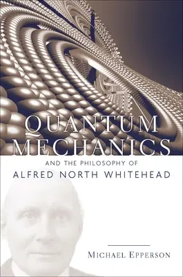 Kvantová mechanika a filozofie Alfreda Northa Whiteheada - Quantum Mechanics and the Philosophy of Alfred North Whitehead