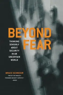 Za hranice strachu: Rozumné uvažování o bezpečnosti v nejistém světě - Beyond Fear: Thinking Sensibly about Security in an Uncertain World