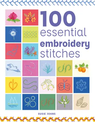 100 základních vyšívacích stehů - 100 Essential Embroidery Stitches