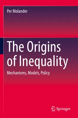 Původ nerovnosti: Mechanismy, modely, politika - The Origins of Inequality: Mechanisms, Models, Policy