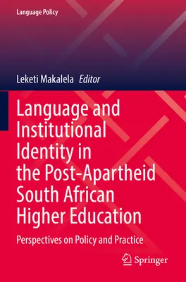 Jazyk a institucionální identita v jihoafrickém vysokém školství po skončení apartheidu: Perspektivy politiky a praxe - Language and Institutional Identity in the Post-Apartheid South African Higher Education: Perspectives on Policy and Practice